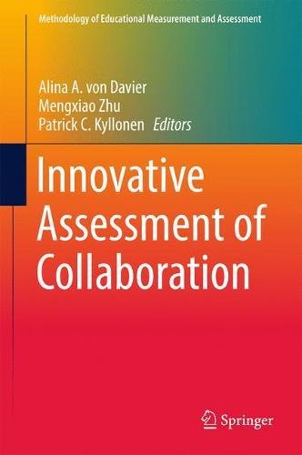 Innovative Assessment of Collaboration (Methodology of Educational Measurement and Assessment)