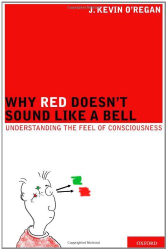 Why Red Doesn't Sound Like a Bell: Understanding the Feel of Consciousness