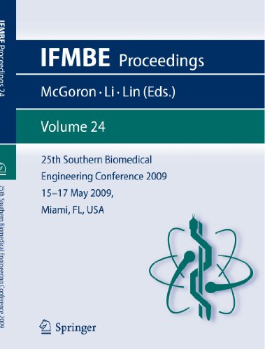 25th Southern Biomedical Engineering Conference 2009; 15 - 17 May, 2009, Miami, Florida, USA (IFMBE Proceedings)