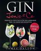 Gin, Tonic & Co.: Perfekte Cocktails für Gin-Liebhaber inkl. klassischer Rezeptur