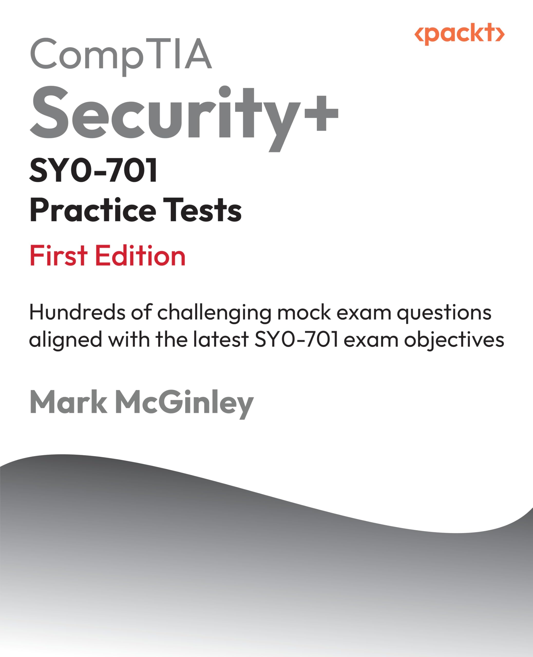 CompTIA Security+ SY0-701 Practice Tests: Hundreds of challenging mock ...