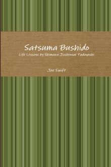 Satsuma Bushido: Life Lessons by Shimazu Jisshinsai Tadayoshi
