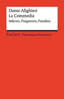 La Commedia. Inferno – Purgatorio – Paradiso: Testi scelti. Italienischer Text mit deutschen Worterklärungen. Niveau C1 (GER) (Reclams Universal-Bibliothek)