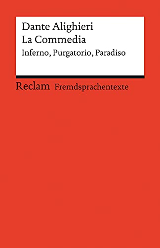 La Commedia. Inferno – Purgatorio – Paradiso: Testi scelti. Italienischer Text mit deutschen Worterklärungen. Niveau C1 (GER) (Reclams Universal-Bibliothek)
