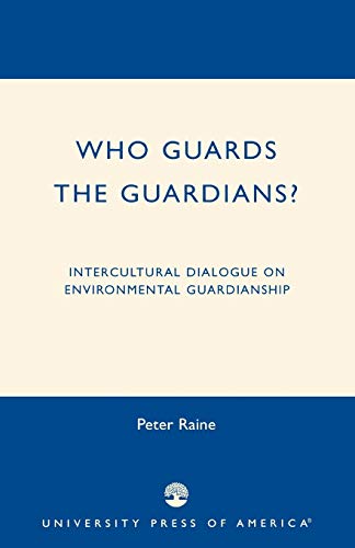 Who Guards the Guardians?: Intercultural Dialogue on Environmental Guardianship