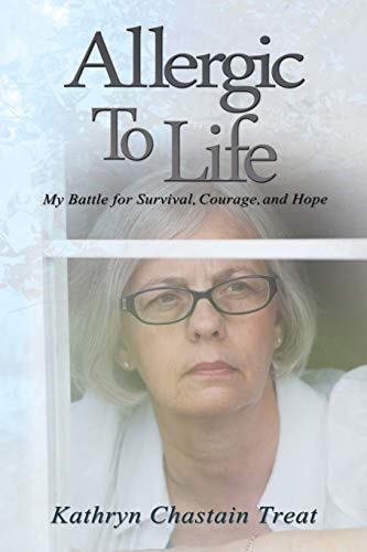 Allergic To Life: My Battle for Survival, Courage, and Hope