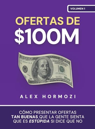 Ofertas de $100M: Cómo presentar ofertas tan buenas que la gente sienta que es estúpida si dice que no (Acquisition.com $100M Series)