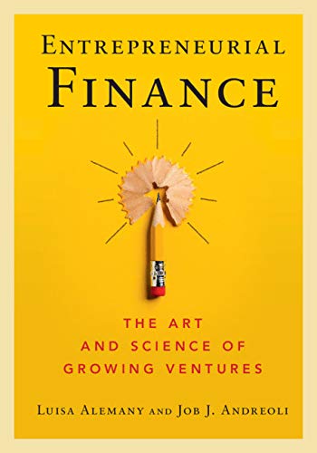 Luisa Alemany Entrepreneurial Finance, The Art And Science Of Growing Ventures