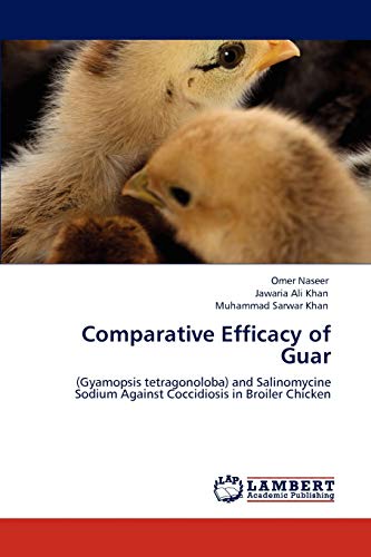 Comparative Efficacy of Guar: (Gyamopsis tetragonoloba) and Salinomycine Sodium Against Coccidiosis in Broiler Chicken