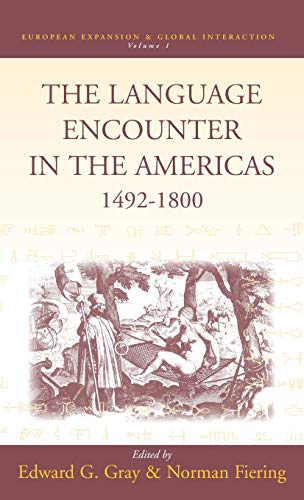 The Language Encounter in the Americas, 1492-1800 (European Expansion and Global Interaction, Band 1)