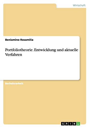 Portfoliotheorie. Entwicklung und aktuelle Verfahren