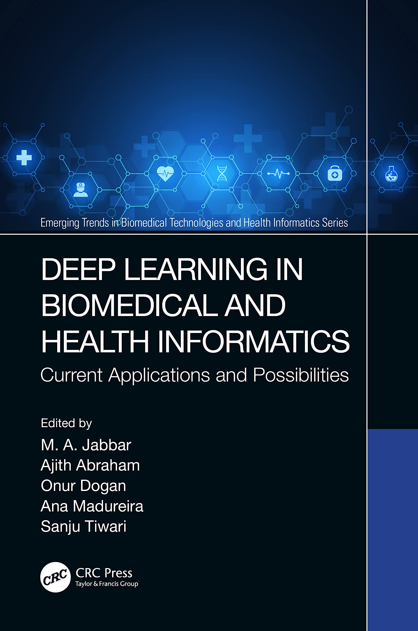 Deep Learning in Biomedical and Health Informatics: Current Applications and Possibilities (Emerging Trends in Biomedical Technologies and Health Informatics)
