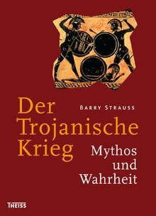 Der Trojanische Krieg: Mythos und Wahrheit