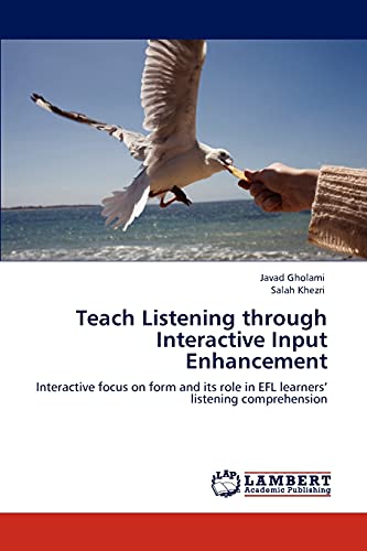 Teach Listening through Interactive Input Enhancement: Interactive focus on form and its role in EFL learners’ listening comprehension