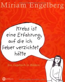 Krebs ist eine Erfahrung, auf die ich lieber verzichtet hätte: Ein Tagebuch in Bildern