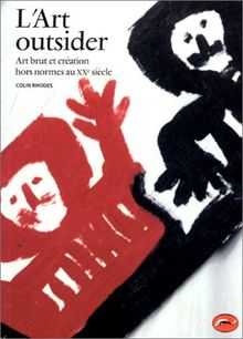 L'art outsider : art brut et création hors normes au XXe siècle