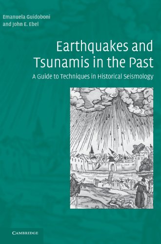 Earthquakes and Tsunamis in the Past: A Guide to Techniques in Historical Seismology (Earhquakes and Tsunamis in the Past)