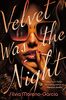 Velvet Was the Night: A Novel