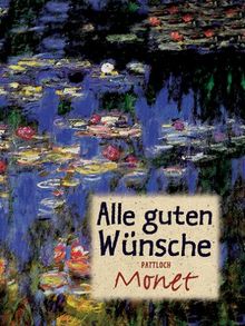 Alle guten Wünsche, Monet