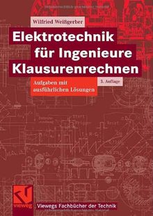 Elektrotechnik für Ingenieure Klausurenrechnen (Viewegs Fachbücher der Technik)