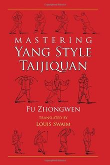 Mastering Yang Style Taijiquan