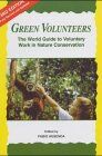 Green Volunteers: World Guide to Voluntary Work in Nature Conservation