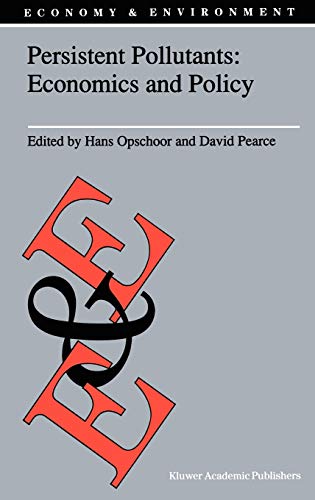 Persistent Pollutants: Economics and Policy: Economics and Policy (Economy & Environment, 3, Band 3)