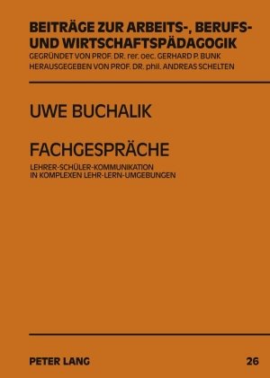 Fachgespräche: Lehrer-Schüler-Kommunikation in komplexen Lehr-Lern-Umgebungen