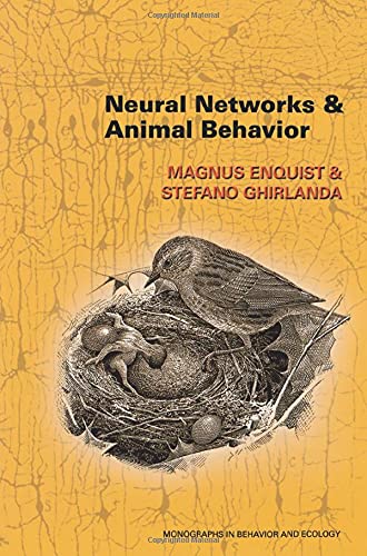 Neural Networks and Animal Behavior (Monographs in Behavior and Ecology): (Monographs In Behavior And Ecology)