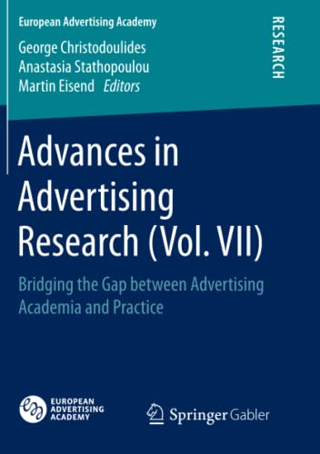 Advances in Advertising Research (Vol. VII): Bridging the Gap between Advertising Academia and Practice (European Advertising Academy, Band 7)