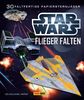 STAR WARS Flieger falten: Falte 30 Papier-Sternenjäger: inklusive 30 farbiger Faltbögen