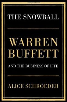 Snowball: Warren Buffett and the Business of Life