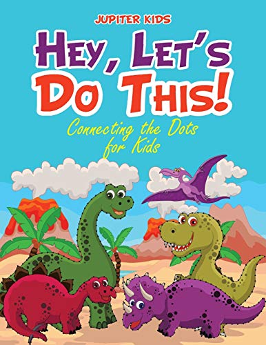 Hey, Let's Do This! Connecting the Dots for Kids