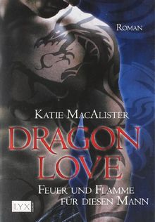 Dragon Love: Feuer und Flamme für diesen Mann de MacAlister, Katie | Livre | état acceptable