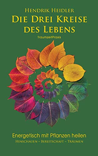 Pflanzenheilung: Die drei Kreise des Lebens