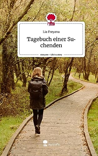Tagebuch einer Suchenden. Life is a Story - story.one