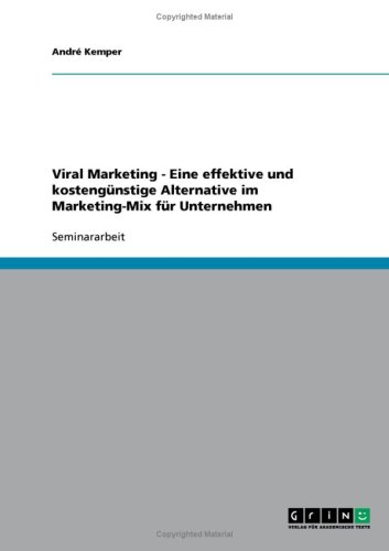 Viral Marketing - Eine effektive und kostengünstige Alternative im Marketing-Mix für Unternehmen