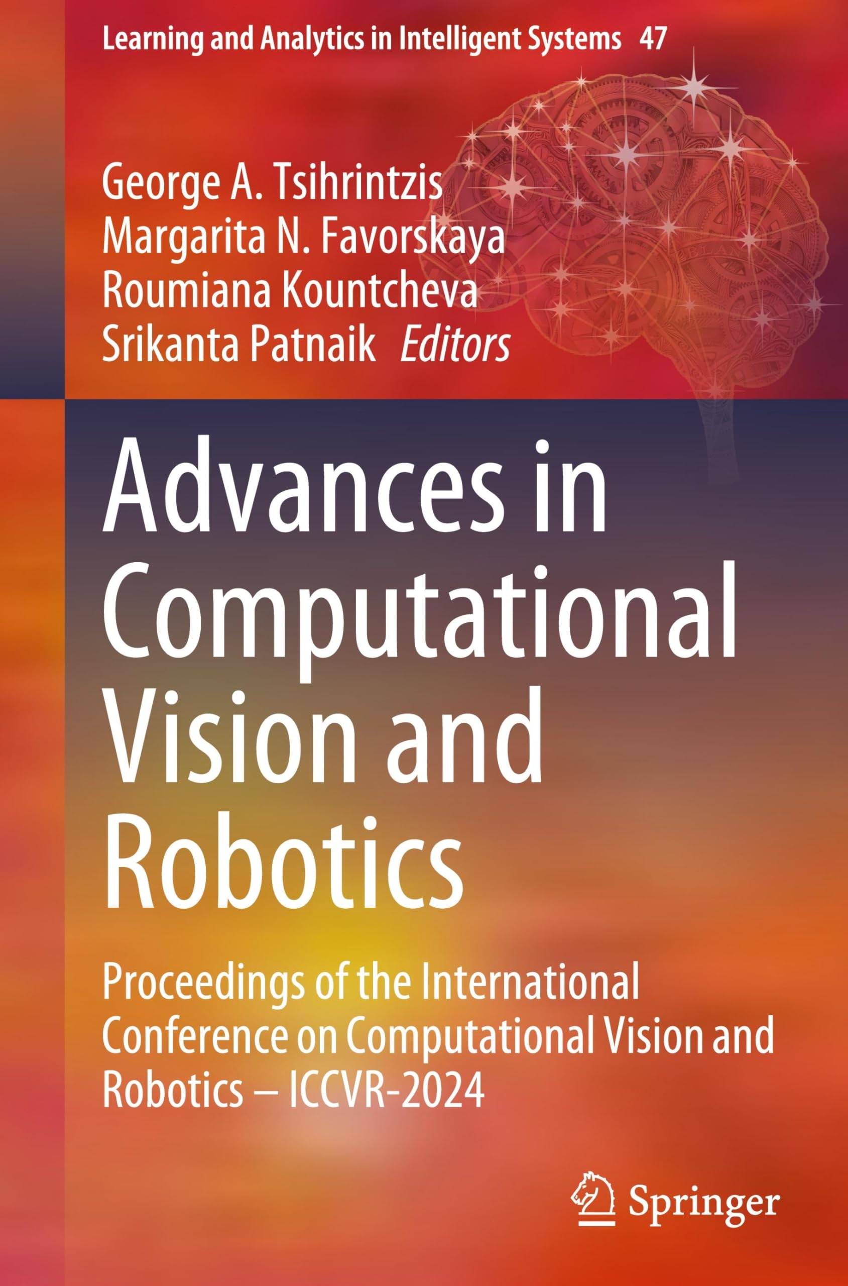 Advances in Computational Vision and Robotics: Proceedings of the International Conference on Computational Vision and Robotics - ICCVR-2024 (Learning ... in Intelligent Systems, 47, Band 47)