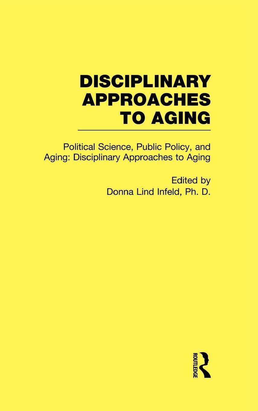 Political Science, Public Policy, and Aging: Disciplinary Approaches to Aging (Disciplinary Approaches to Aging Vol. 6, Band 6)
