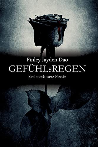 GEFÜHLsREGEN: Seelenschmerz Poesie