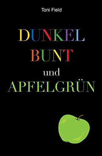 dunkel bunt und apfelgrün - Toni Field Kartoniert (TB)