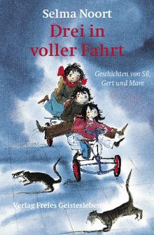 Drei in voller Fahrt: Geschichten von Sil, Gert und Mare