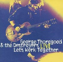 Let'S Work Together-Live von Thorogood,George | CD | Zustand gut