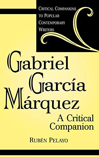 Gabriel Garcia Marquez: A Critical Companion (Critical Companions to Popular Contemporary Writers)
