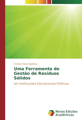 Uma Ferramenta de Gestão de Resíduos Sólidos: em Instituições Educacionais Públicas