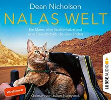 Nalas Welt: Ein Mann, eine Straßenkatze und eine Freundschaft, die alles ändert.: Ein Mann, eine Straenkatze und eine Freundschaft, die alles ndert.