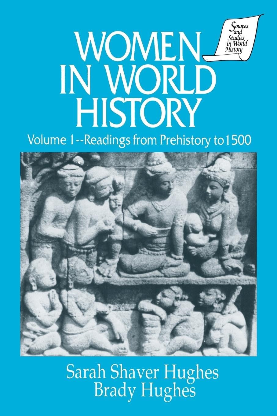 Women in World History: v. 1: Readings from Prehistory to 1500 (Sources and Studies in World History, Band 1)