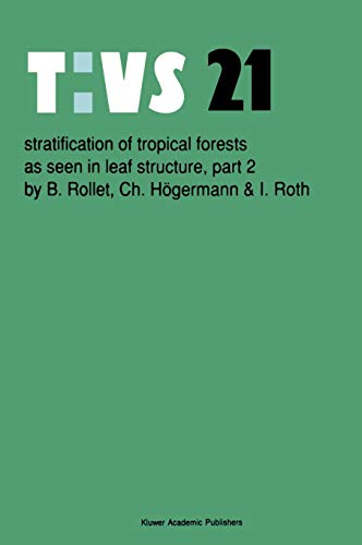 Stratification of tropical forests as seen in leaf structure: Part 2 (Tasks for Vegetation Science, 21, Band 21)