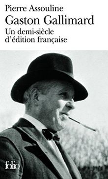 Gaston Gallimard : un demi-siècle d'édition française