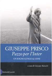 Pazzo per l'Inter. Un sogno lungo 62 anni (Le formiche)